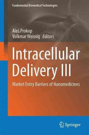 Intracellular Delivery III: Market Entry Barriers of Nanomedicines de Aleš Prokop