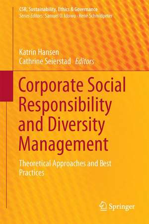 Corporate Social Responsibility and Diversity Management: Theoretical Approaches and Best Practices de Katrin Hansen