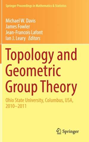 Topology and Geometric Group Theory: Ohio State University, Columbus, USA, 2010–2011 de Michael W. Davis