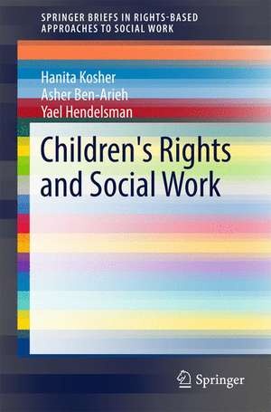 Children's Rights and Social Work de Hanita Kosher