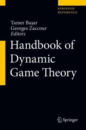 Handbook of Dynamic Game Theory de Tamer Başar