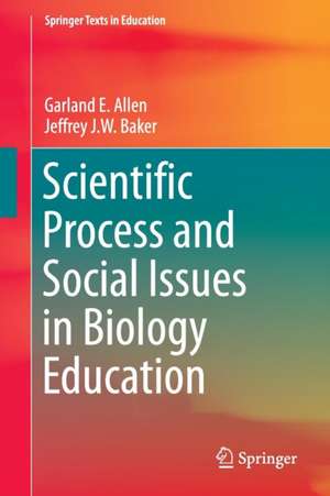 Scientific Process and Social Issues in Biology Education de Garland E. Allen