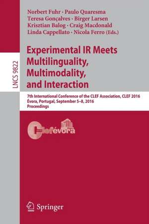 Experimental IR Meets Multilinguality, Multimodality, and Interaction: 7th International Conference of the CLEF Association, CLEF 2016, Évora, Portugal, September 5-8, 2016, Proceedings de Norbert Fuhr