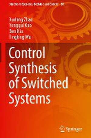 Control Synthesis of Switched Systems de Xudong Zhao