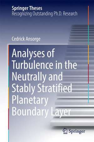 Analyses of Turbulence in the Neutrally and Stably Stratified Planetary Boundary Layer de Cedrick Ansorge