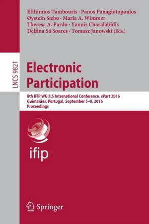 Electronic Participation: 8th IFIP WG 8.5 International Conference, ePart 2016, Guimarães, Portugal, September 5-8, 2016, Proceedings de Efthimios Tambouris