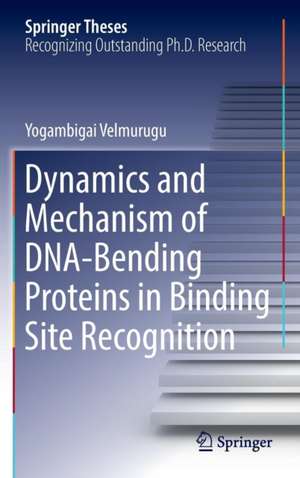 Dynamics and Mechanism of DNA-Bending Proteins in Binding Site Recognition de Yogambigai Velmurugu