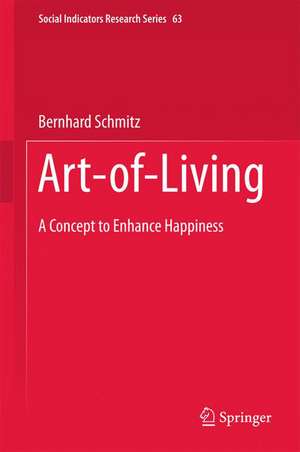 Art-of-Living: A Concept to Enhance Happiness de Bernhard Schmitz