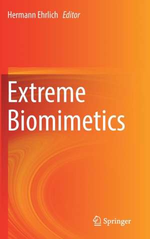 Extreme Biomimetics de Hermann Ehrlich