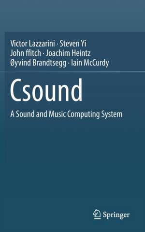 Csound: A Sound and Music Computing System de Victor Lazzarini