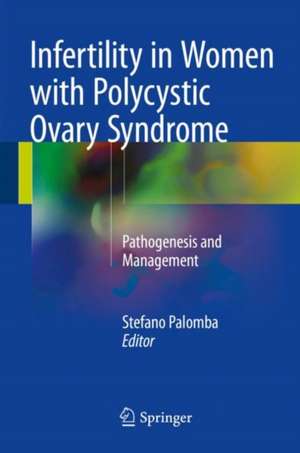 Infertility in Women with Polycystic Ovary Syndrome: Pathogenesis and Management de Stefano Palomba