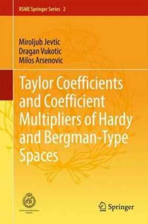 Taylor Coefficients and Coefficient Multipliers of Hardy and Bergman-Type Spaces de Miroljub Jevtić