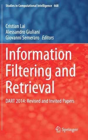 Information Filtering and Retrieval: DART 2014: Revised and Invited Papers de Cristian Lai