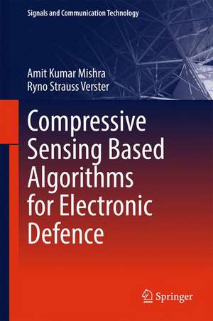 Compressive Sensing Based Algorithms for Electronic Defence de Amit Kumar Mishra