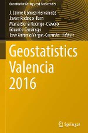 Geostatistics Valencia 2016 de J. Jaime Gómez-Hernández