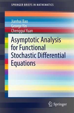 Asymptotic Analysis for Functional Stochastic Differential Equations de Jianhai Bao