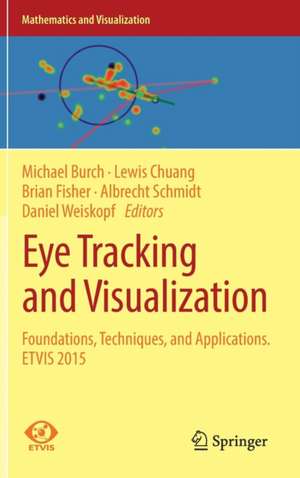 Eye Tracking and Visualization: Foundations, Techniques, and Applications. ETVIS 2015 de Michael Burch