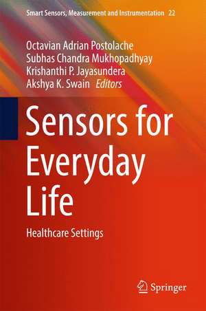 Sensors for Everyday Life: Healthcare Settings de Octavian Adrian Postolache