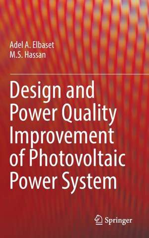 Design and Power Quality Improvement of Photovoltaic Power System de Adel A. Elbaset