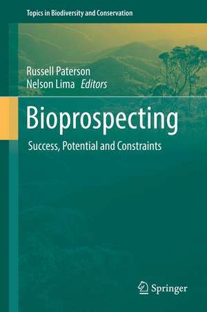 Bioprospecting: Success, Potential and Constraints de Russell Paterson