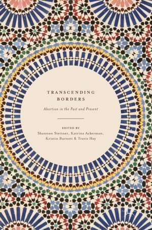 Transcending Borders: Abortion in the Past and Present de Shannon Stettner