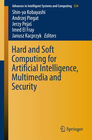 Hard and Soft Computing for Artificial Intelligence, Multimedia and Security de Shin-ya Kobayashi