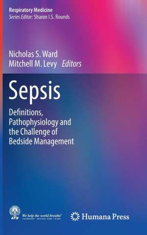 Sepsis: Definitions, Pathophysiology and the Challenge of Bedside Management de Nicholas S. Ward