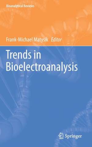 Trends in Bioelectroanalysis de Frank-Michael Matysik