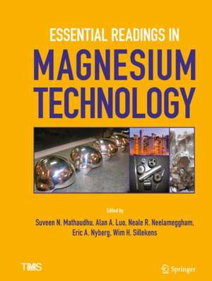 Essential Readings in Magnesium Technology de Suveen Mathaudhu