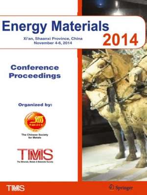 Energy Materials 2014: Conference Proceedings de Metals & Materials Society (TMS) The Minerals