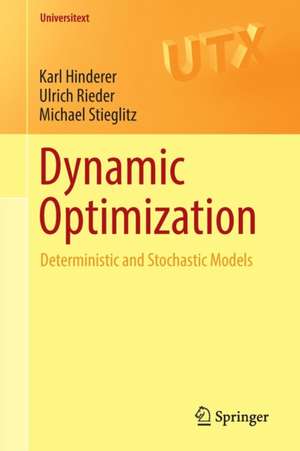 Dynamic Optimization: Deterministic and Stochastic Models de Karl Hinderer