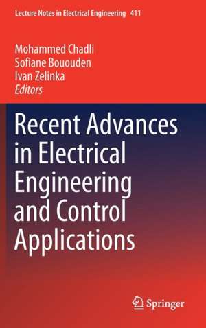 Recent Advances in Electrical Engineering and Control Applications de Mohammed Chadli