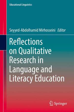 Reflections on Qualitative Research in Language and Literacy Education de Seyyed-Abdolhamid Mirhosseini