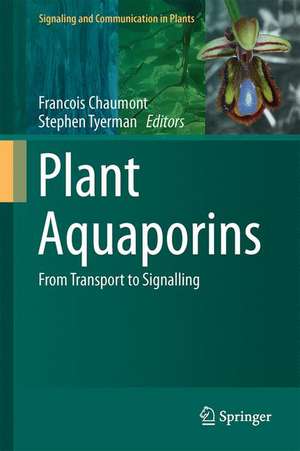 Plant Aquaporins: From Transport to Signaling de François Chaumont