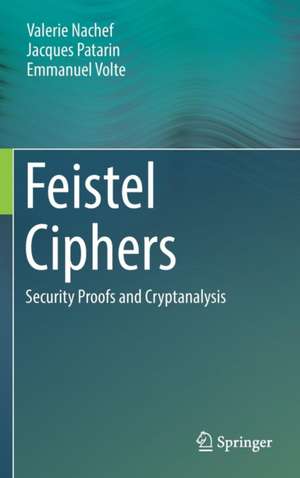 Feistel Ciphers: Security Proofs and Cryptanalysis de Valerie Nachef