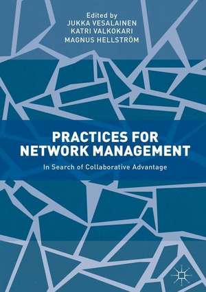 Practices for Network Management : In Search of Collaborative Advantage de Jukka Vesalainen