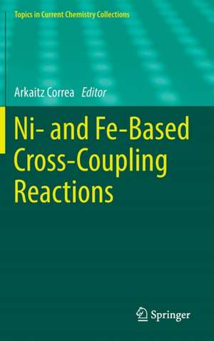 Ni- and Fe-Based Cross-Coupling Reactions de Arkaitz Correa