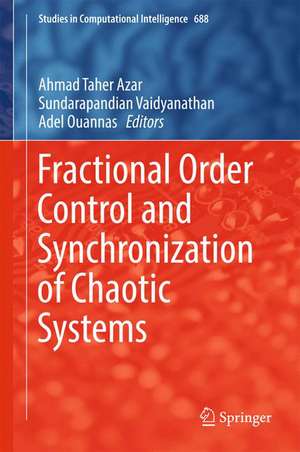 Fractional Order Control and Synchronization of Chaotic Systems de Ahmad Taher Azar