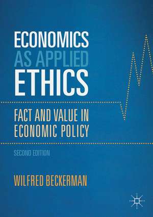 Economics as Applied Ethics: Fact and Value in Economic Policy de Wilfred Beckerman