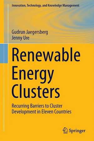 Renewable Energy Clusters: Recurring Barriers to Cluster Development in Eleven Countries de Gudrun Jaegersberg