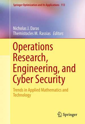 Operations Research, Engineering, and Cyber Security: Trends in Applied Mathematics and Technology de Nicholas J. Daras