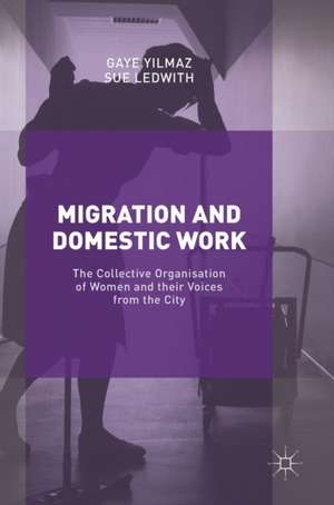 Migration and Domestic Work: The Collective Organisation of Women and their Voices from the City de Gaye Yilmaz