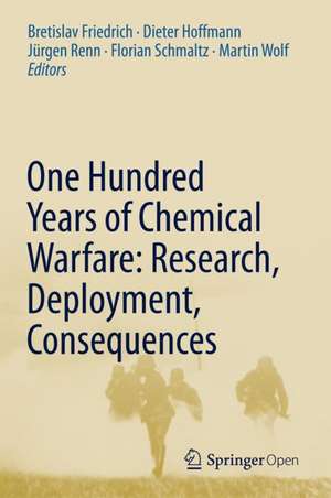 One Hundred Years of Chemical Warfare: Research, Deployment, Consequences de Bretislav Friedrich