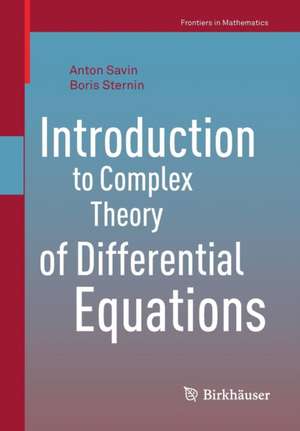 Introduction to Complex Theory of Differential Equations de Anton Savin