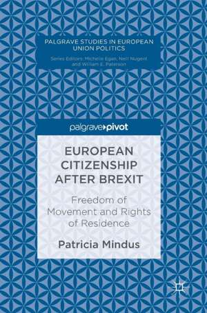 European Citizenship after Brexit: Freedom of Movement and Rights of Residence de Patricia Mindus