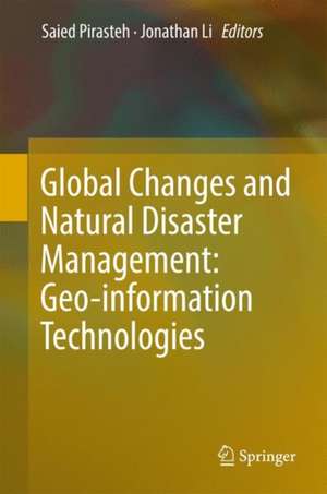 Global Changes and Natural Disaster Management: Geo-information Technologies de Saied Pirasteh