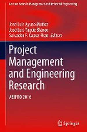 Project Management and Engineering Research: AEIPRO 2016 de José Luis Ayuso Muñoz