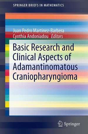 Basic Research and Clinical Aspects of Adamantinomatous Craniopharyngioma de Juan Pedro Martinez-Barbera