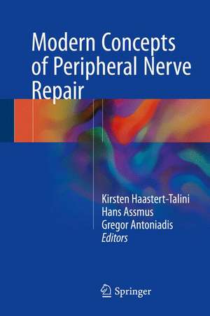 Modern Concepts of Peripheral Nerve Repair de Kirsten Haastert-Talini