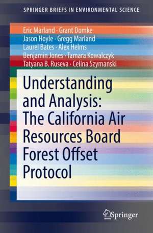 Understanding and Analysis: The California Air Resources Board Forest Offset Protocol de Eric Marland